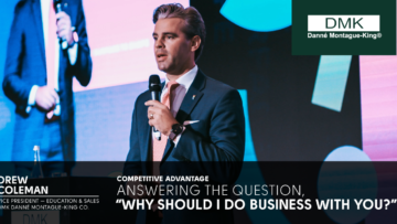 Competitive Advantage – Answering the question, “Why should I do business with you?”