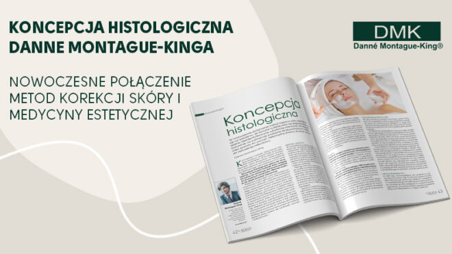 KONCEPCJA HISTOLOGICZNA: NOWOCZESNE POŁĄCZENIE METOD KOREKCJI SKÓRY I MEDYCYNY ESTETYCZNEJ