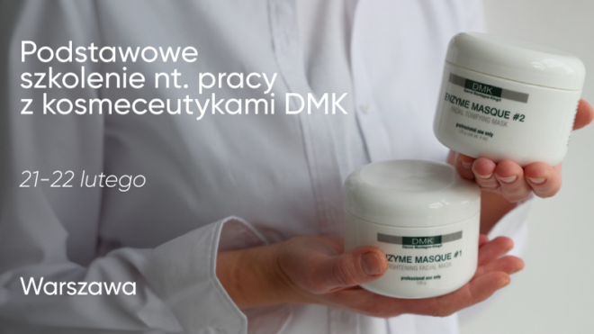 Podstawowe szkolenie nt. pracy z kosmeceutykami DMK | 21-22 lutego | Warszawa