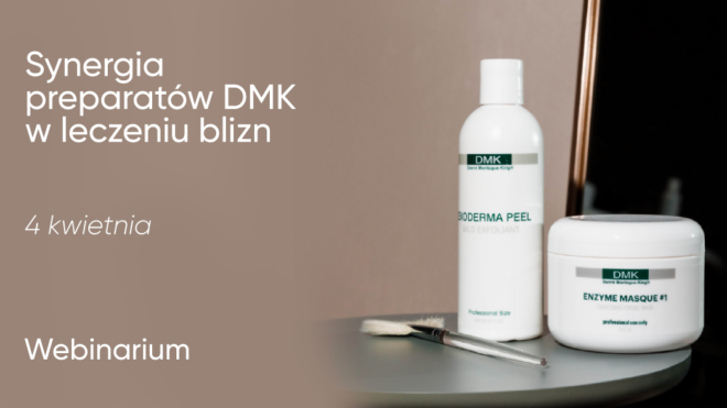 Synergia preparatów DMK w terapii blizn | 4 kwietnia | Webinarium