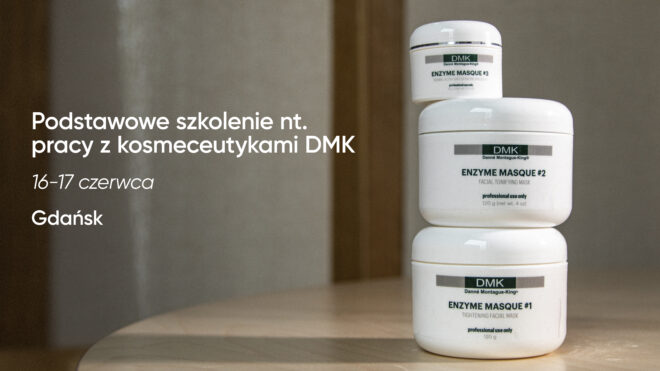Podstawowe szkolenie nt. pracy z kosmeceutykami DMK | 16-17 czerwca | Gdańsk