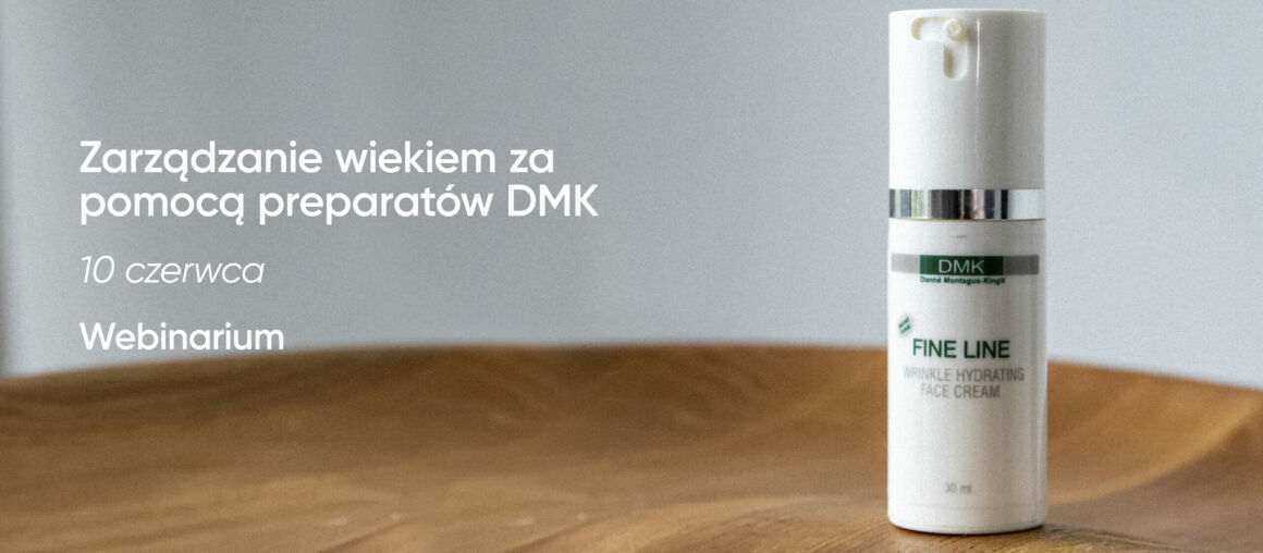 Zarządzanie wiekiem za pomocą preparatów DMK | 10 czerwca | Webinarium