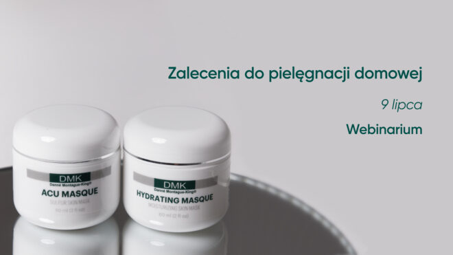 Zalecenia do pielęgnacji domowej | 9 lipca | Webinarium