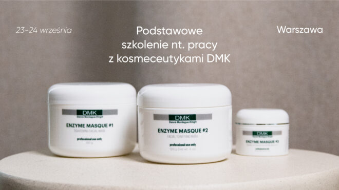 Podstawowe szkolenie nt. pracy z kosmeceutykami DMK | 23-24 września | Warszawa