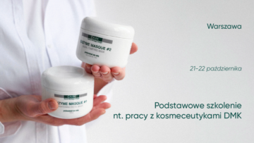 Podstawowe szkolenie nt. pracy z kosmeceutykami DMK | 21-22 października | Warszawa