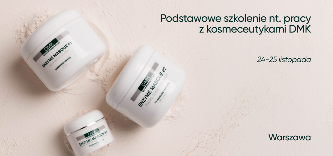 Podstawowe szkolenie nt. pracy z kosmeceutykami DMK | 24-25 listopada | Warszawa