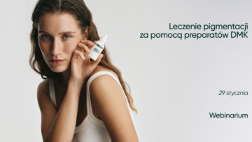 Leczenie pigmentacji za pomocą preparatów DMK | 29 stycznia | Webinarium