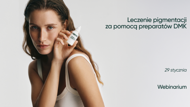 Leczenie pigmentacji za pomocą preparatów DMK | 29 stycznia | Webinarium